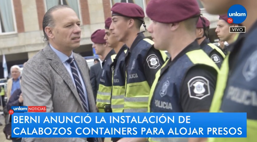 Sergio Berni Anunció La Instalación De Calabozos Containers Para Alojar Presos Unlam Tv 0401